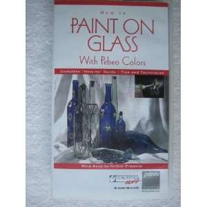 How to Paint on Glass with Pebeo Colors Nine Easy to Follow Projects 