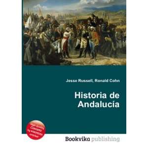  Historia de AndalucÃ­a: Ronald Cohn Jesse Russell: Books