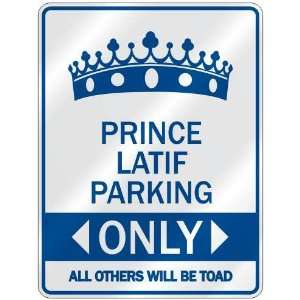   PRINCE LATIF PARKING ONLY  PARKING SIGN NAME: Home 