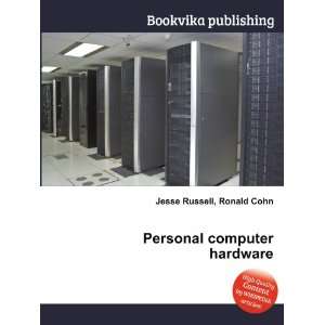  Personal computer hardware: Ronald Cohn Jesse Russell 