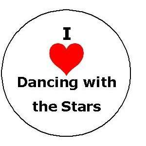  I Love Dancing With The Stars PINBACK BUTTON 1.25 Heart 