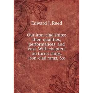  Our iron clad ships; their qualities, performances, and 