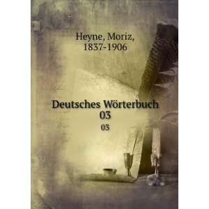  Deutsches WÃ¶rterbuch. 03: Moriz, 1837 1906 Heyne: Books