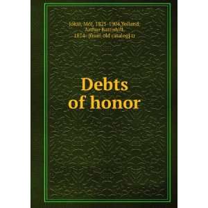  Debts of honor; MGor Yolland, Arthur B. JGokai Books