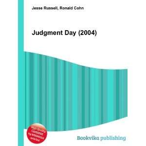  Judgment Day (2004): Ronald Cohn Jesse Russell: Books