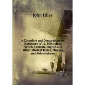   and Other Musical Terms, Phrases and Abbreviations John Hiles Books