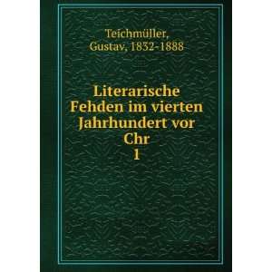   Jahrhundert vor Chr. 1: Gustav, 1832 1888 TeichmÃ¼ller: Books