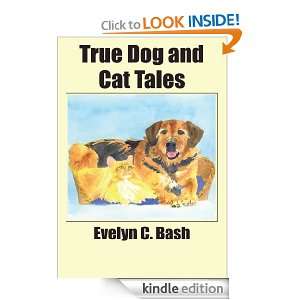 True Dog and Cat Tales Evelyn C. Bash  Kindle Store