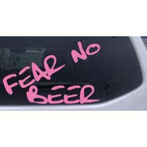 Fear No Beer Funny Car Window Wall Laptop Decal Sticker    Pink 28in X 