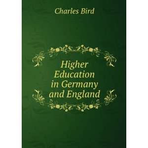  Higher Education in Germany and England: Charles Bird 