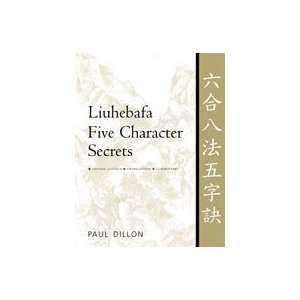  Liuhebafa Five Character Secrets Book by Paul Dillon 