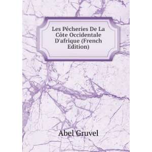   La CÃ´te Occidentale Dafrique (French Edition) Abel Gruvel Books