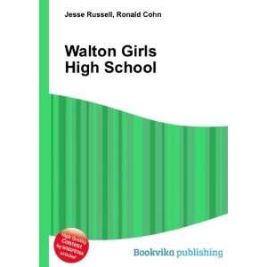  Walton Girls High School: Ronald Cohn Jesse Russell: Books