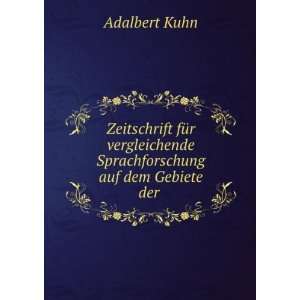   Sprachforschung auf dem Gebiete der . Adalbert Kuhn Books