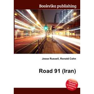  Road 91 (Iran) Ronald Cohn Jesse Russell Books