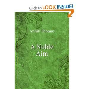  A Noble Aim Annie Thomas Books