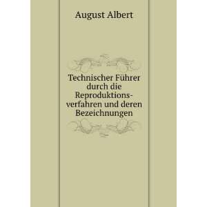   Reproduktions verfahren und deren Bezeichnungen: August Albert: Books