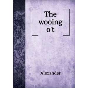  The wooing ot Alexander Books