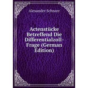   Die Differentialzoll Frage (German Edition) Alexander Schneer Books