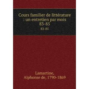   un entretien par mois. 83 85 Alphonse de, 1790 1869 Lamartine Books