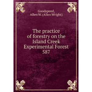   Experimental Forest. 587 Allen W. (Allen Wright) Goodspeed Books