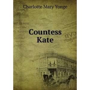 Countess Kate: Charlotte Mary Yonge:  Books