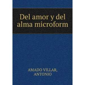  Del amor y del alma microform ANTONIO AMADO VILLAR Books