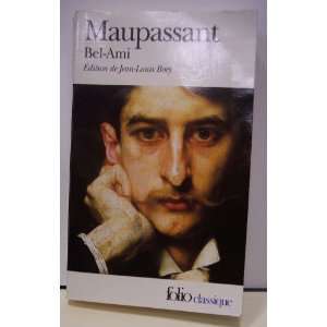  Maupassant Bel Ami: Jean Louis Bory: Books