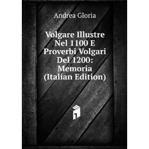   Volgari Del 1200: Memoria (Italian Edition): Andrea Gloria: Books