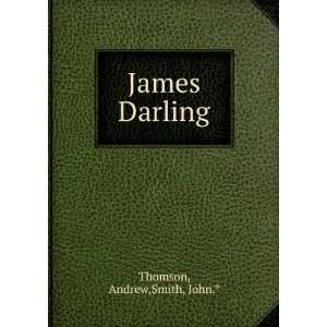 James Darling: Andrew,Smith, John.* Thomson:  Books