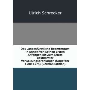 Das LandesfÃ¼rstliche Beamtentum in Anhalt Von Seinen Ersten AnfÃ 