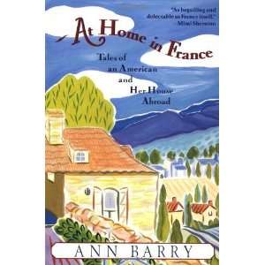  At Home in France [Paperback]: Ann Barry: Books