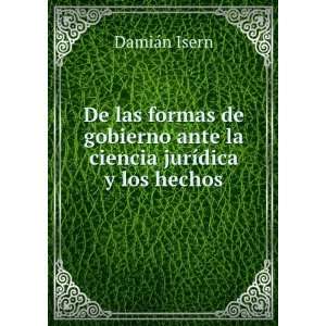   ante la ciencia jurÃ­dica y los hechos: DamiÃ¡n Isern: Books