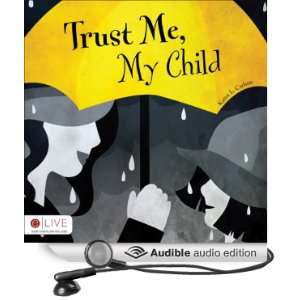 Trust Me, My Child [Unabridged] [Audible Audio Edition]