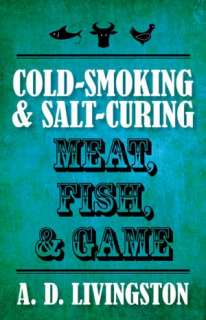   Meat, Fish, & Game by A. D. Livingston, Lyons Press, The  Paperback