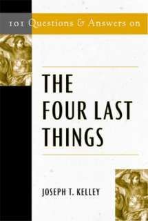   on the Four Last Things by Joseph T. Kelley, Paulist Press  Paperback