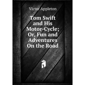    Cycle; Or, Fun and Adventures On the Road Victor Appleton Books