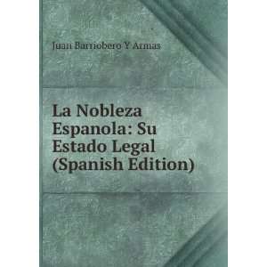   : Su Estado Legal (Spanish Edition): Juan Barriobero Y Armas: Books