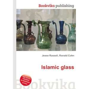  Islamic glass: Ronald Cohn Jesse Russell: Books