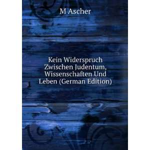   Judentum, Wissenschaften Und Leben (German Edition): M Ascher: Books