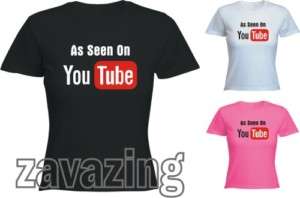 AS SEEN ON YOU TUBE LADY T SHIRT YOUTUBE MUSIC ACTING  