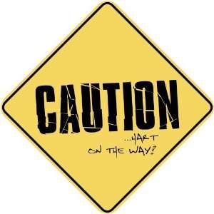   CAUTION : HART ON THE WAY  CROSSING SIGN: Home 