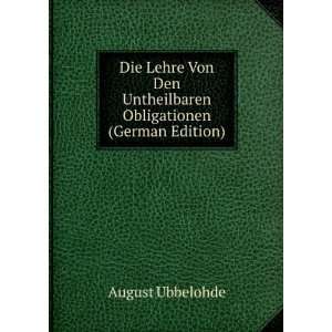   Von Den Untheilbaren Obligationen (German Edition) August Ubbelohde