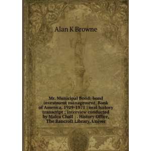   History Office, The Bancroft Library, Univer: Alan K Browne: Books