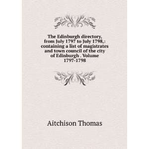   of the city of Edinburgh . Volume 1797 1798 Aitchison Thomas Books