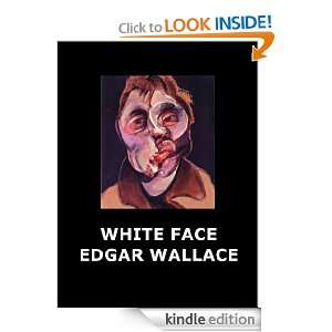 White Face (Annotated) Edgar Wallace  Kindle Store