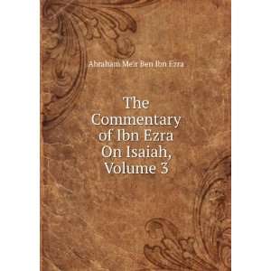   of Ibn Ezra On Isaiah, Volume 3 Abraham MeÃ¯r Ben Ibn Ezra Books