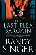 The Last Plea Bargain Randy Singer