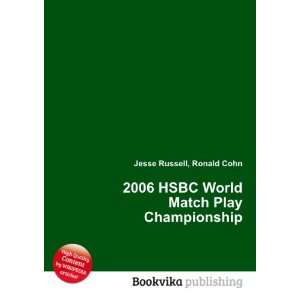  2006 HSBC World Match Play Championship Ronald Cohn Jesse 