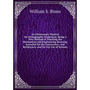   and Bricklayers, and for the Use of Schools: William S. Binns: Books